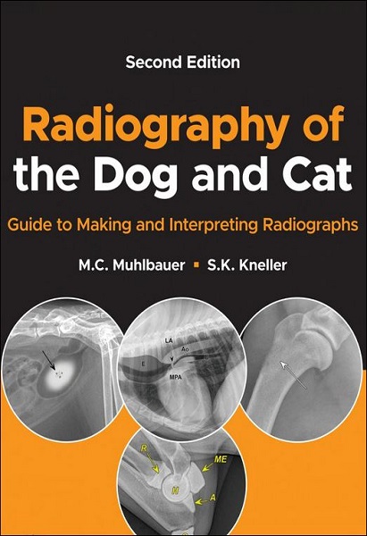 Radiography of the Dog and Cat: Guide to Making and Interpreting Radiographs, 2nd Edition