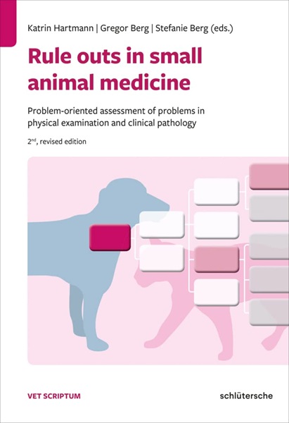Rule Outs in Small Animal Medicine: Problem-oriented Assessment of Problems in Physical Examination and Clinical Pathology