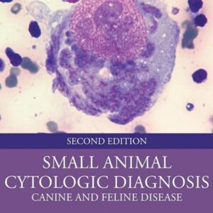 Small Animal Cytologic Diagnosis: Canine and Feline Disease, 2nd Edition