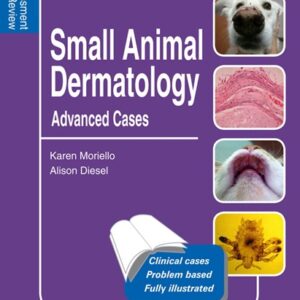 Small Animal Dermatology, Volume 2: Advanced Cases
