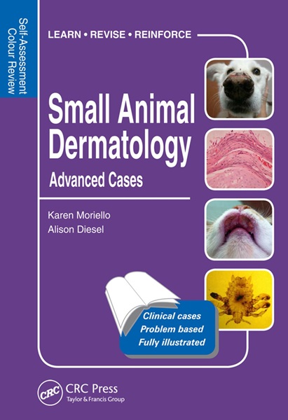 Small Animal Dermatology, Volume 2: Advanced Cases