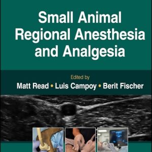 Small Animal Regional Anesthesia and Analgesia, 2nd Edition