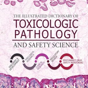 The Illustrated Dictionary of Toxicologic Pathology and Safety Science