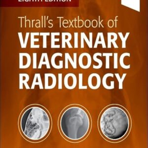 Thrall's Textbook of Veterinary Diagnostic Radiology, 8th Edition