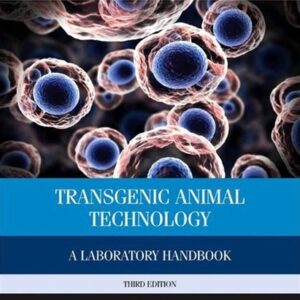 Transgenic Animal Technology: A Laboratory Handbook, 3rd Edition