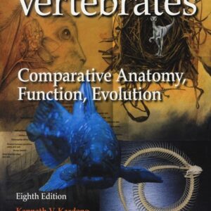 Vertebrates: Comparative Anatomy, Function, Evolution, 8th Edition