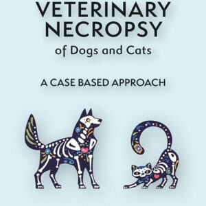Veterinary Necropsy of Dogs and Cats: Case Based Approach