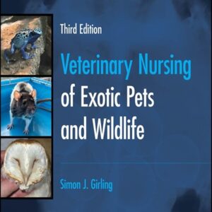 Veterinary Nursing of Exotic Pets and Wiildlife, 3rd Edition