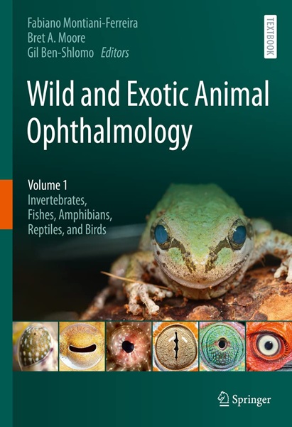 Wild and Exotic Animal Ophthalmology, Vol. 1: Invertebrates, Fishes, Amphibians, Reptiles, and Birds