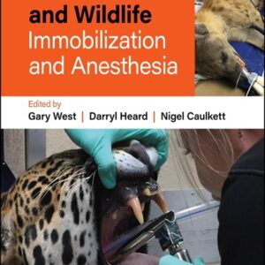 Zoo Animal and Wildlife Immobilization and Anesthesia, 3rd Edition