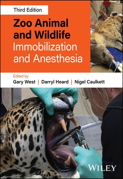 Zoo Animal and Wildlife Immobilization and Anesthesia, 3rd Edition