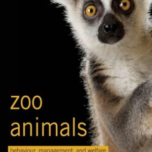 Zoo Animals: Behaviour, Management, and Welfare, 2nd Edition