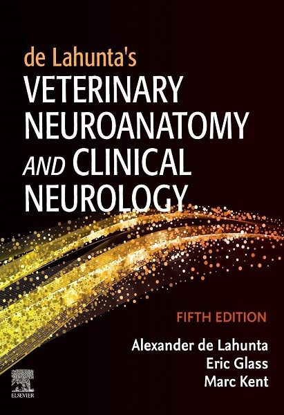 de Lahunta’s Veterinary Neuroanatomy and Clinical Neurology, 5th Edition